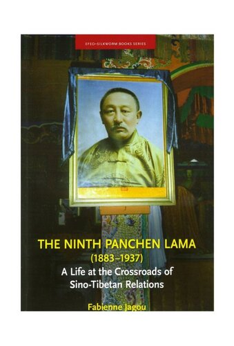 The Ninth Panchen Lama 18831937 A Life At The Crossroads Of Sinotibetan Relations Fabienne Jagou