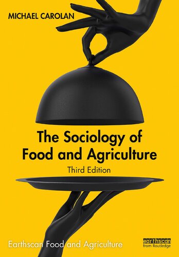 The Sociology Of Food And Agriculture Third Edition 3rd Edition Michael Carolan