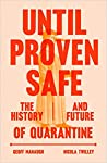Until Proven Safe The History And Future Of Quarantine Hardcover Geoff Manaugh Nicola Twilley