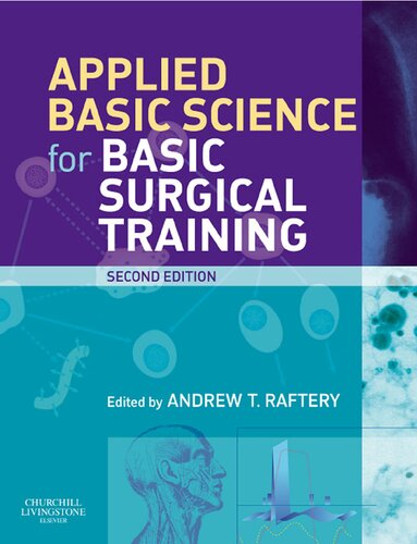 Applied Basic Science For Basic Surgical Training 2nd Edition Andrew T Raftery