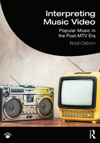 Interpreting Music Video Popular Music In The Postmtv Era Brad Osborn