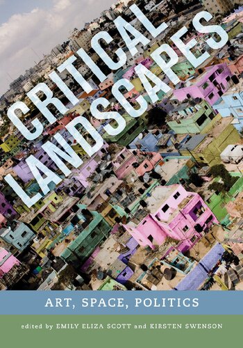 Critical Landscapes Art Space Politics Illustrated Emily Eliza Scott