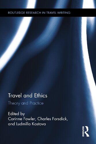 Travel And Ethics Theory And Practice 1st Edition Corinne Fowler Editor