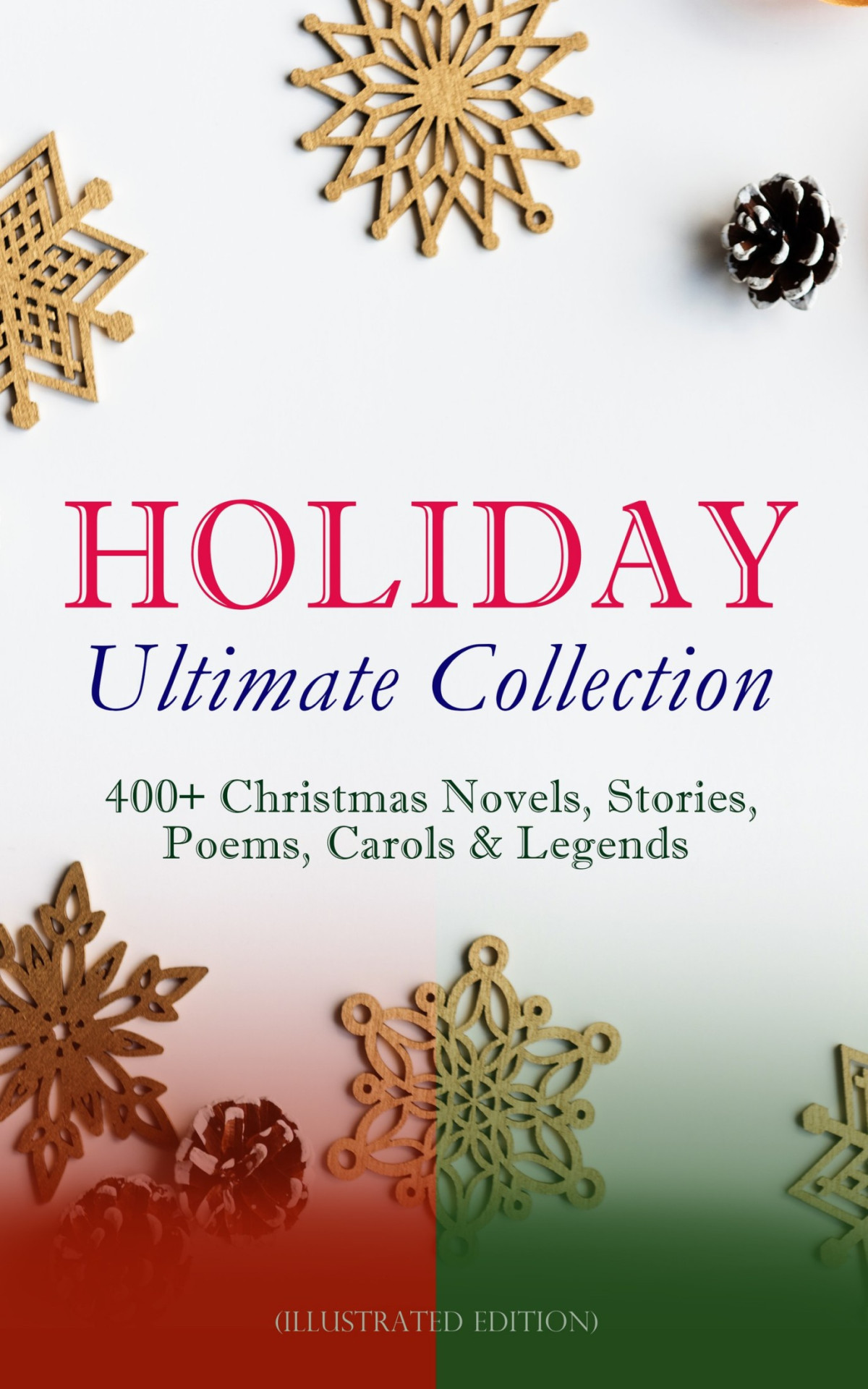 Holiday Ultimate Collection 400 Christmas Novels Stories Poems Carols Legends Illustrated Edition Louis Stevenson