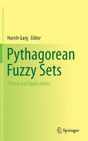 Pythagorean Fuzzy Sets Theory And Applications Harish Garg
