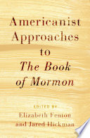 Americanist Approaches To The Book Of Mormon Elizabeth Fenton