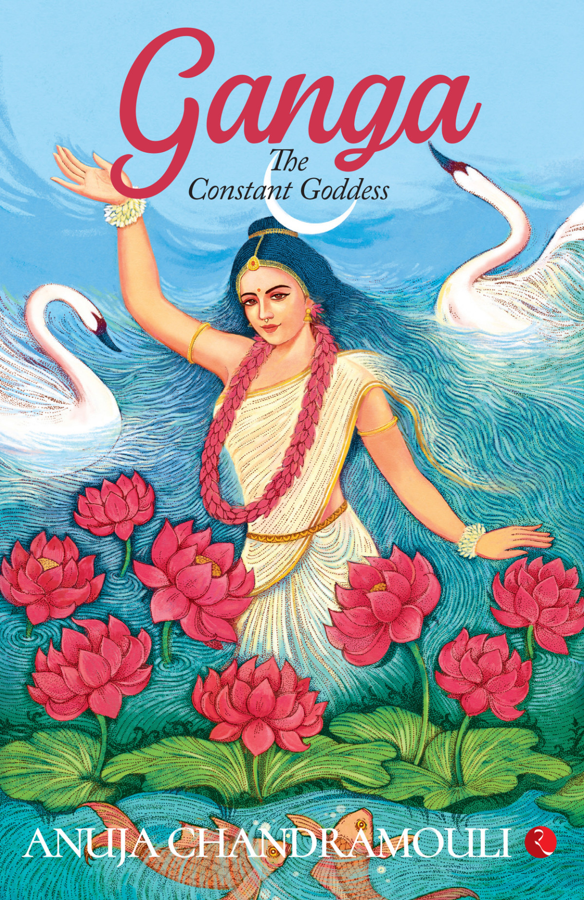 Ganga The Constant Goddess Chandramouli Anuja