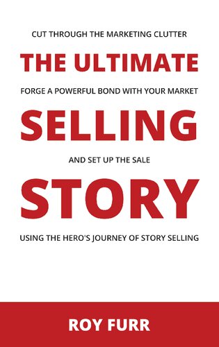 The Ultimate Sales Story Roy Furr