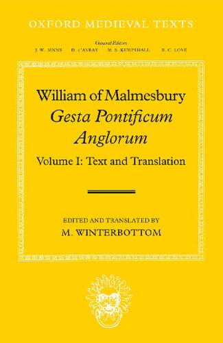 William Of Malmesbury Gesta Pontificum Anglorum The History Of The English Bishops Volume I Michael Winterbottom