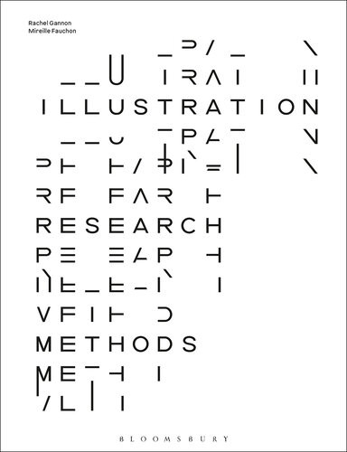 Illustration Research Methods Rachel Gannon Mireille Fauchon