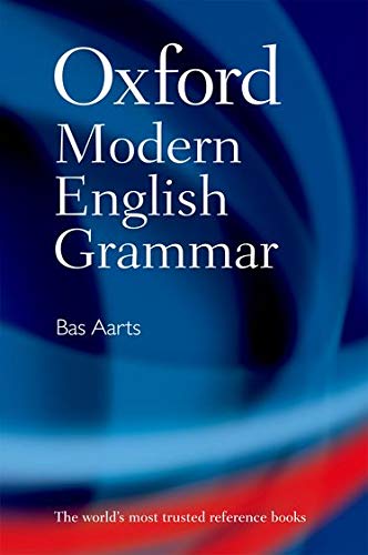 Oxford Modern English Grammar Bas Aarts