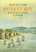 Bound For Botany Bay British Convict Voyages To Australia First Edition Brooke