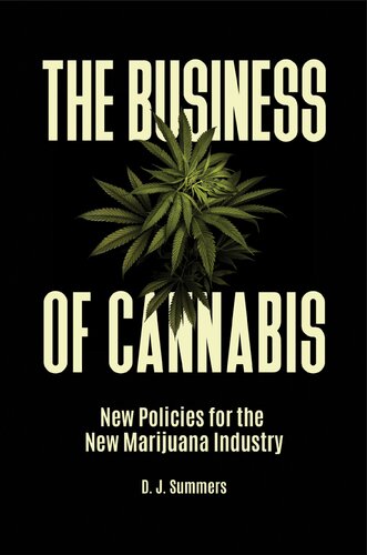 The Business Of Cannabis New Policies For The New Marijuana Industry Dj Summers