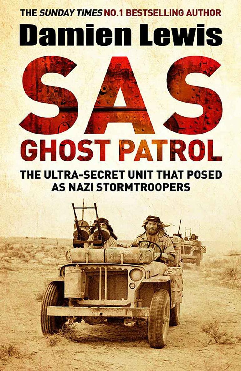 Sas Ghost Patrol The Ultrasecret Unit That Posed As Nazi Stormtroopers Damien Lewis