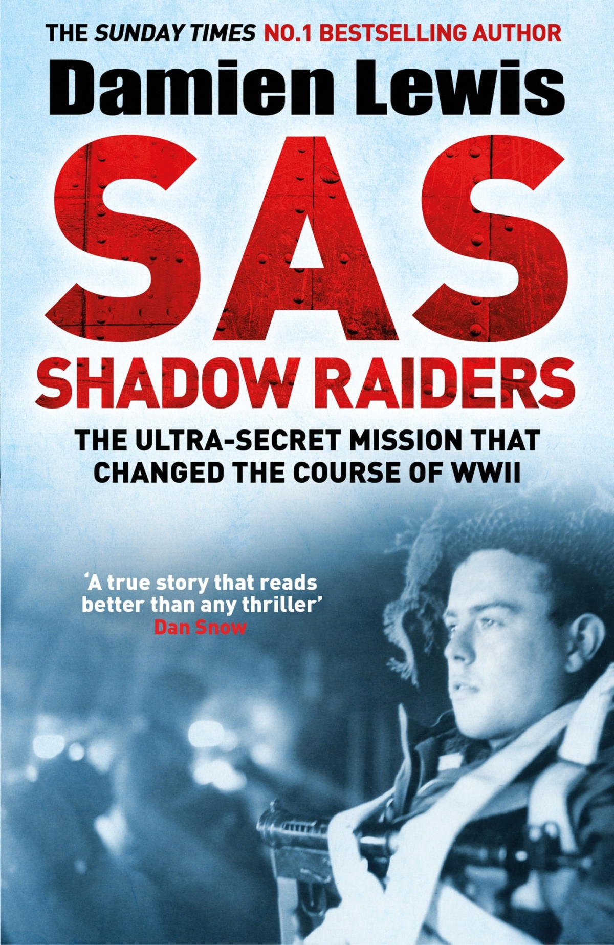 Sas Shadow Raiders The Ultrasecret Mission That Changed The Course Of Wwii Damien Lewis