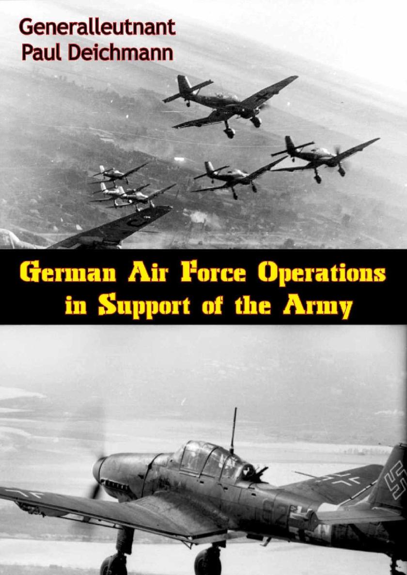 German Air Force Operations In Support Of The Army Generalleutnant Paul Deichmann
