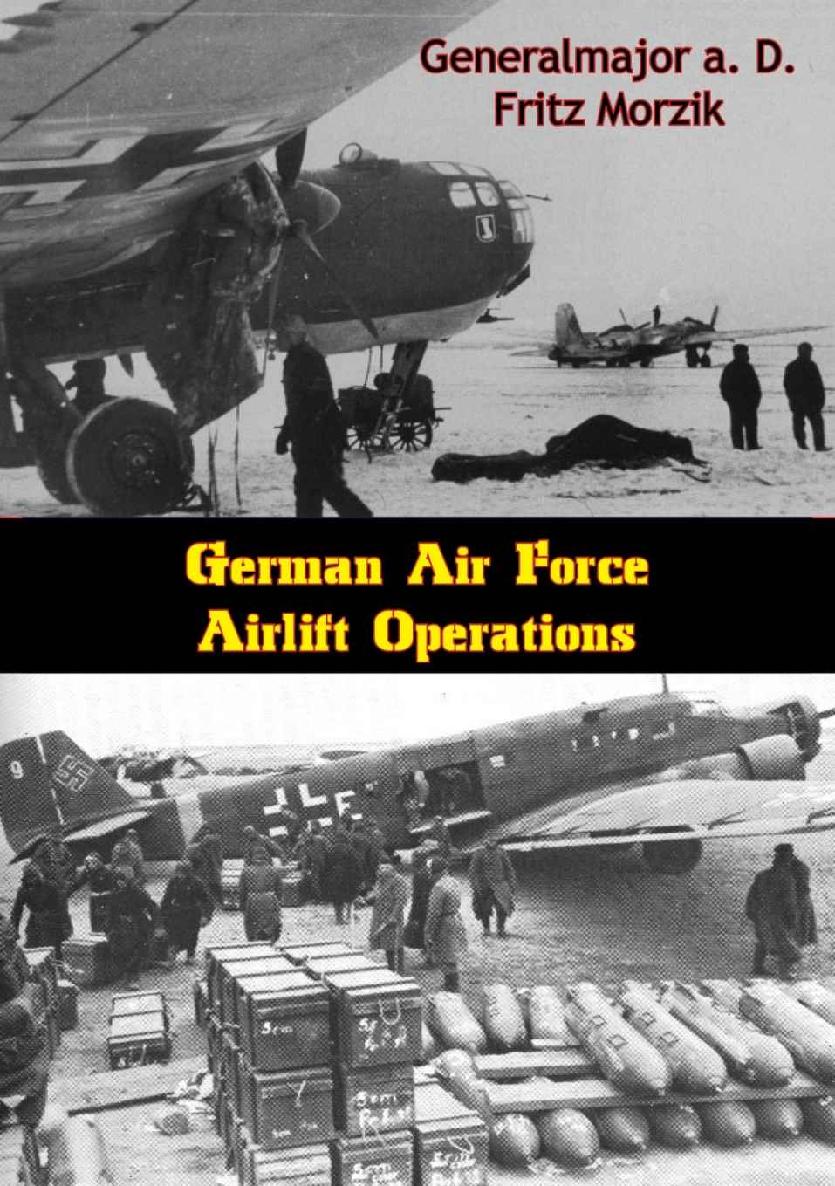 German Air Force Airlift Operations Generalmajor A D Fritz Morzik