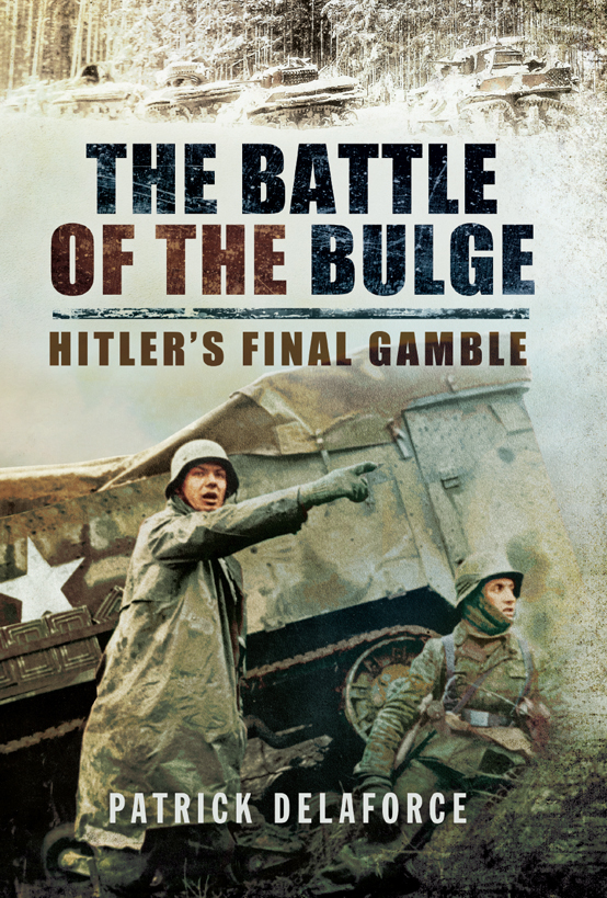 The Battle Of The Bulge Patrick Delaforce