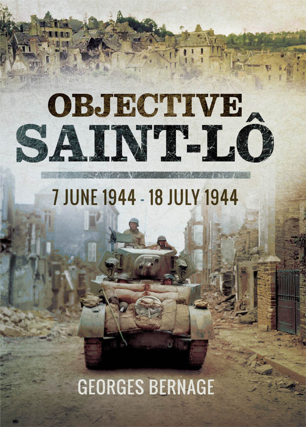 Objective Saintlô 7 June 1944 18 July 1944 Georges Bernage