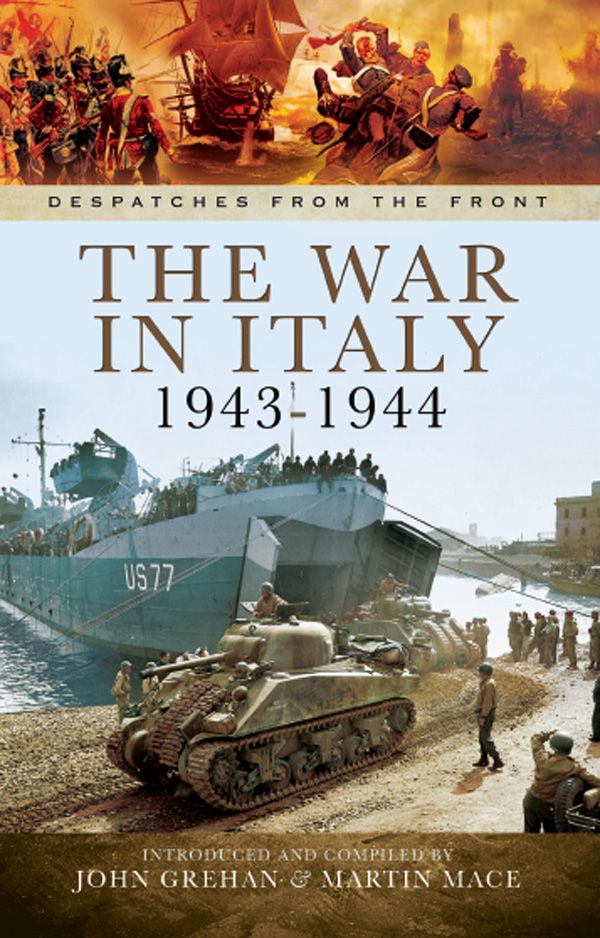 The War In Italy 1943 1944 Despatches From The Front Grehan