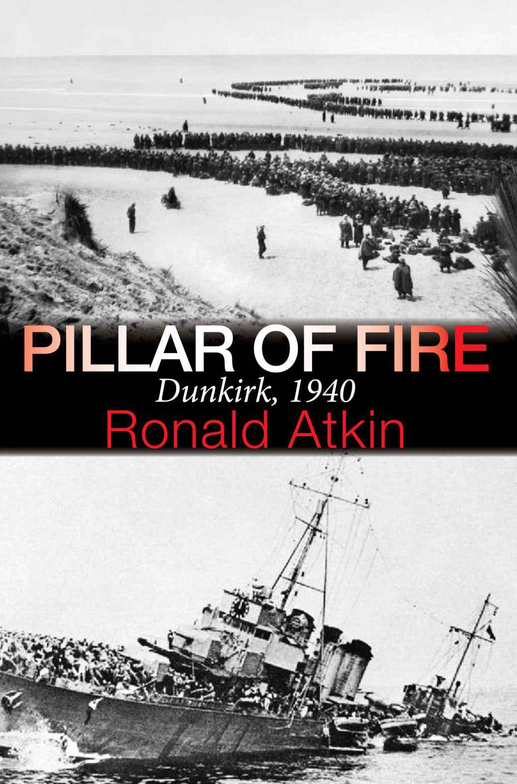 Pillar Of Fire Dunkirk 1940 Atkin Ronald