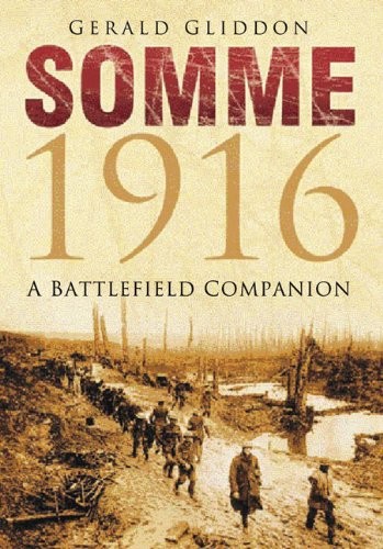 Somme 1916 A Battlefield Companion Gerald Gliddon