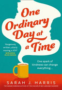 One Ordinary Day At A Time Sarah J Harris