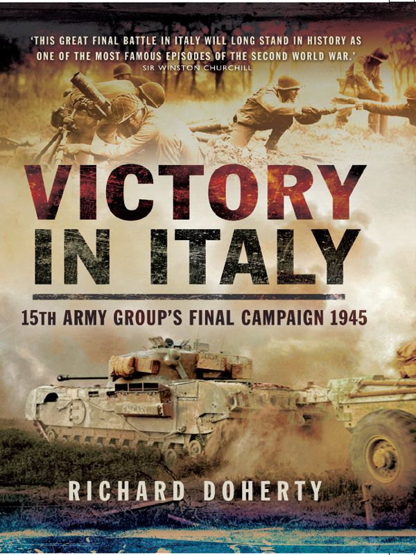 Victory In Italy 15th Army Groups Final Campaign 1945 Richard Doherty