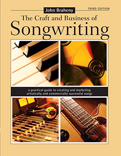 The Craft Business Of Songwriting Third John Braheny