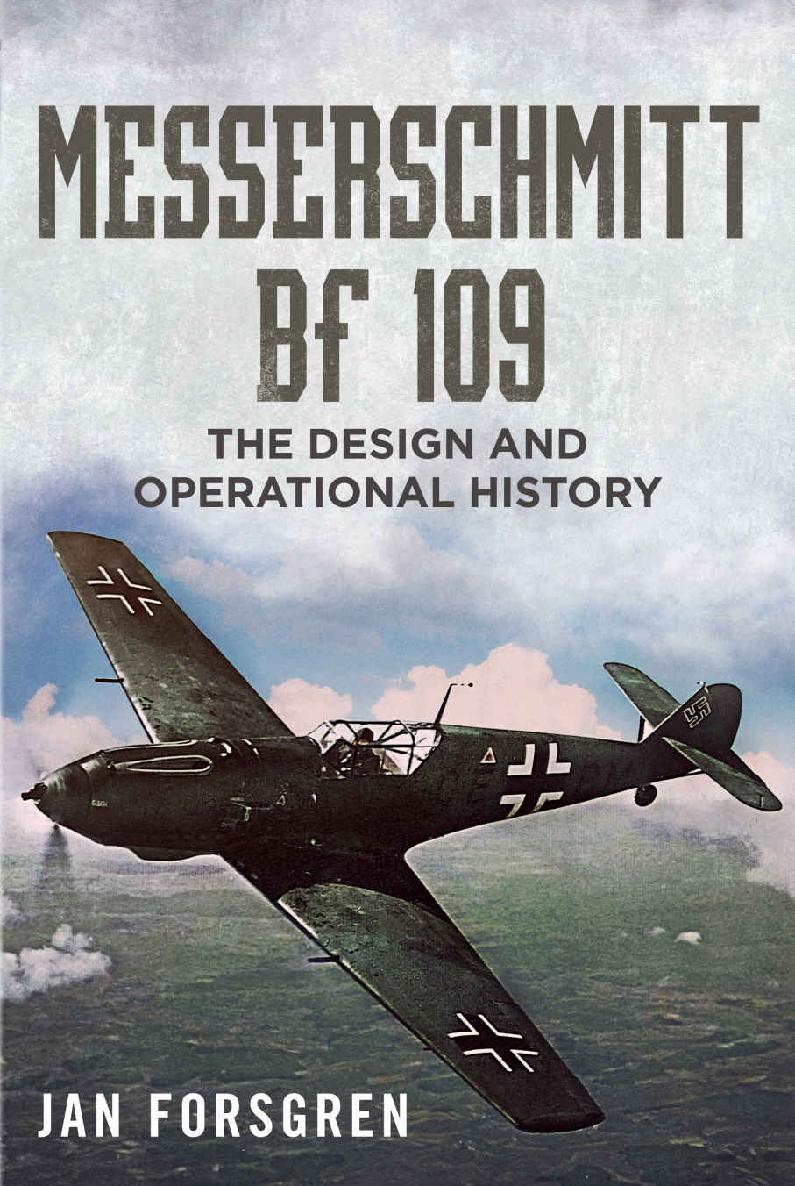 Messerschmitt Bf 109 The Design And Operational History Jan Forsgren