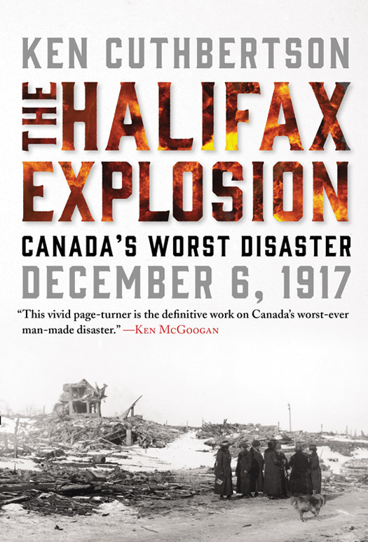 The Halifax Explosion Ken Cuthbertson