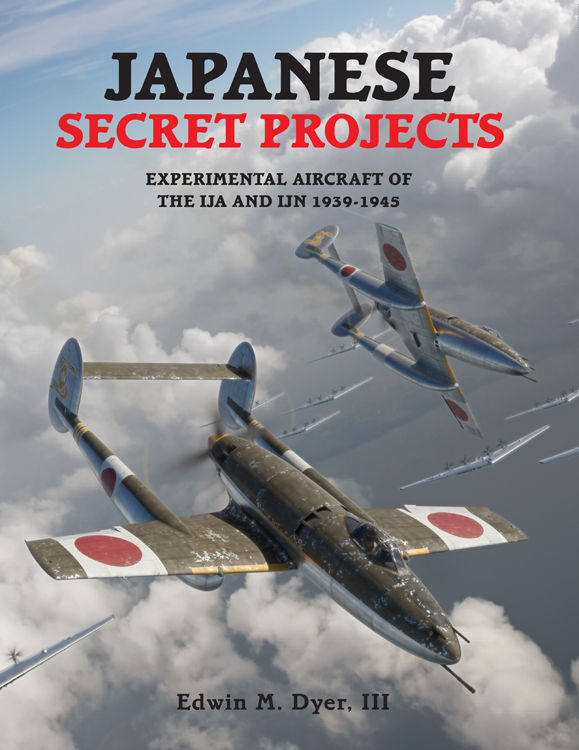 Japanese Secret Projects Edwin M Dyer