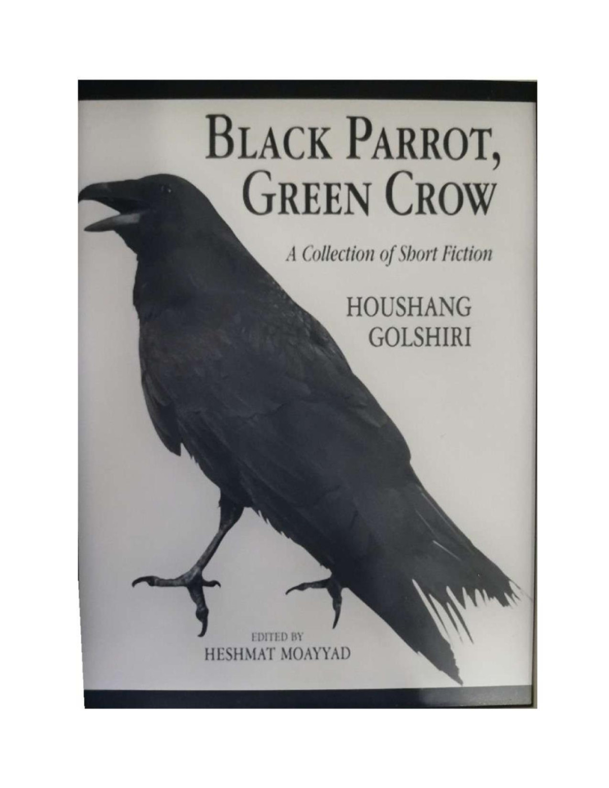 Black Parrot Green Crow A Collection Of Short Fiction Houshang Golshiri