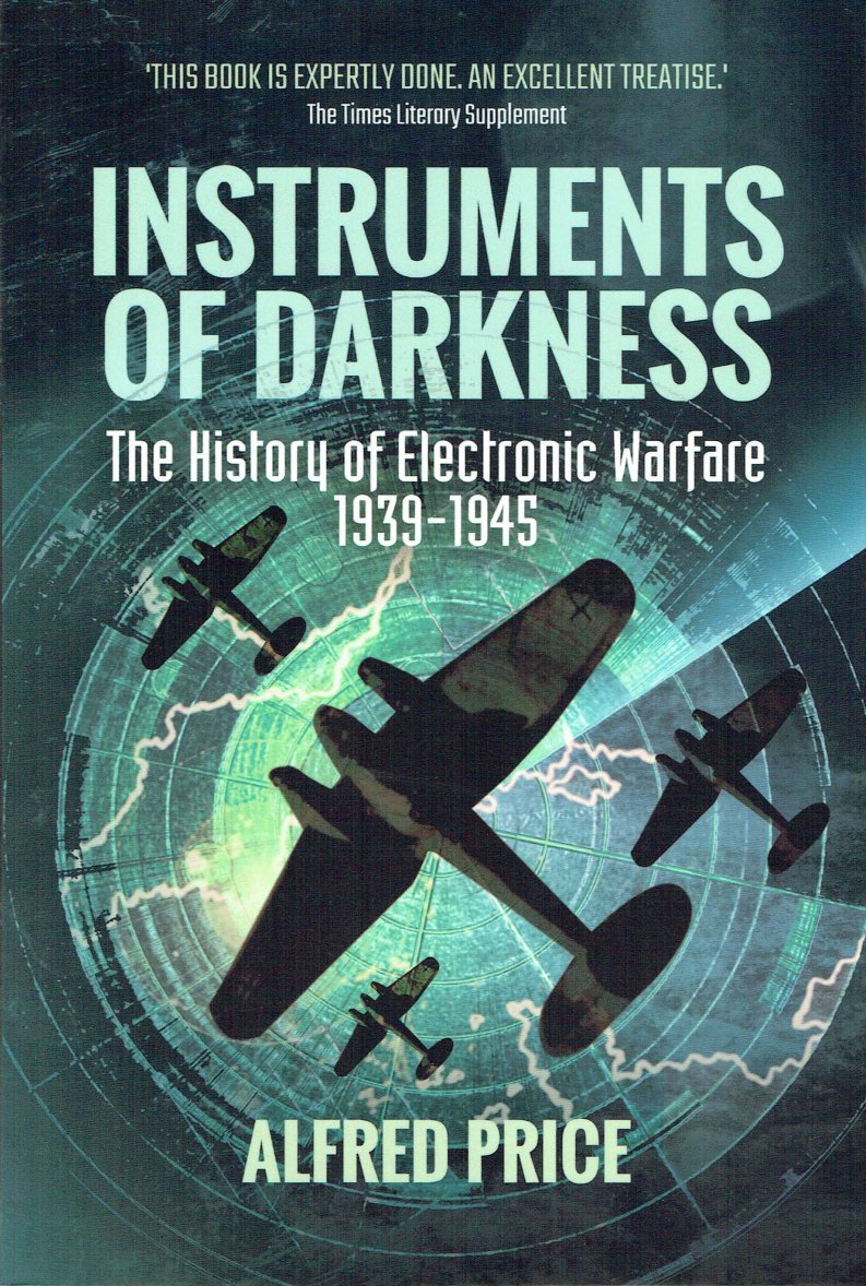 Instruments Of Darkness The History Of Electronic Warfare 19391945 Alfred Price