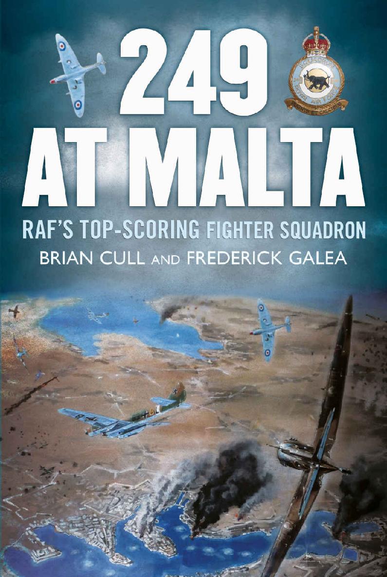 249 At Malta Rafs Topscoring Fighter Squadron Brian Cull Frederick Galea