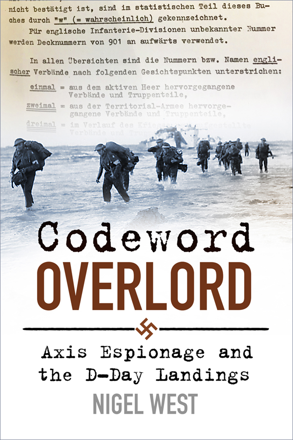 Codeword Overlord Axis Espionage And The Dday Nigel West