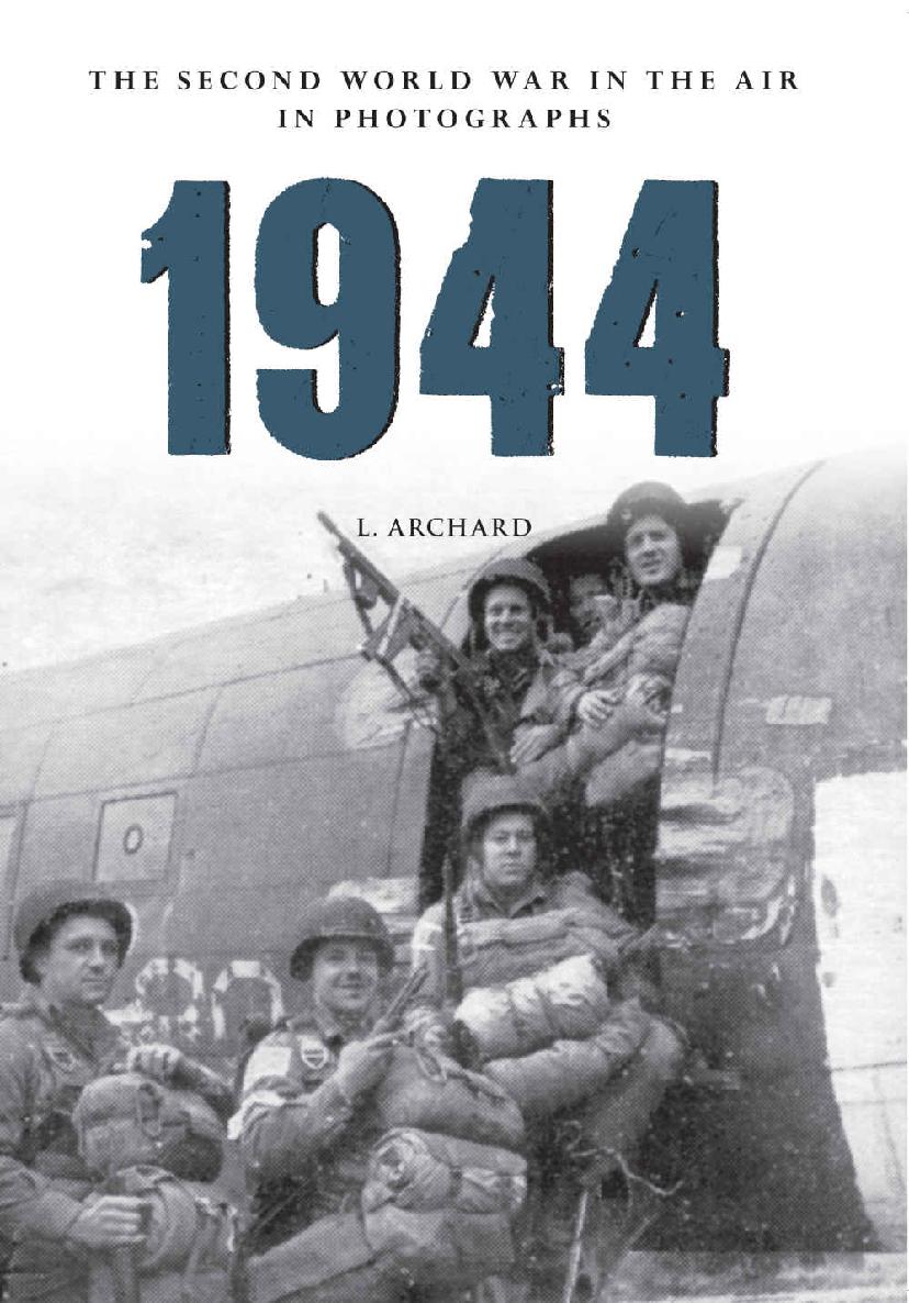 1944 The Second World War In The Air In Photographs L Archard