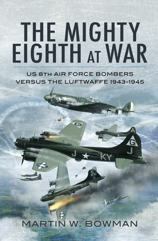 The Mighty Eighth At War Martin Bowman