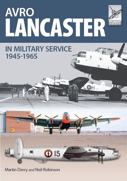 Avro Lancaster In Military Service 19451965 Derry Martin Robinson
