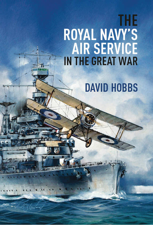 The Royal Navys Air Service In The Great War David Hobbs