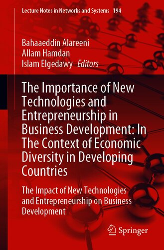 The Importance Of New Technologies And Entrepreneurship In Business Development In The Context Of Economic Diversity In Developing Countries The Impact Of New Technologies And Entrepreneurship On Business Development Bahaaeddin Alareeni Allam Hamdan Islam Elgedawy