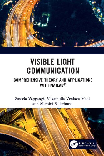 Visible Light Communication Comprehensive Theory And Applications With Matlab 1st Edition Suseela Vappangi