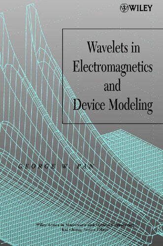 Wavelets In Electromagnetics And Device Modeling 1st Edition George W Pan