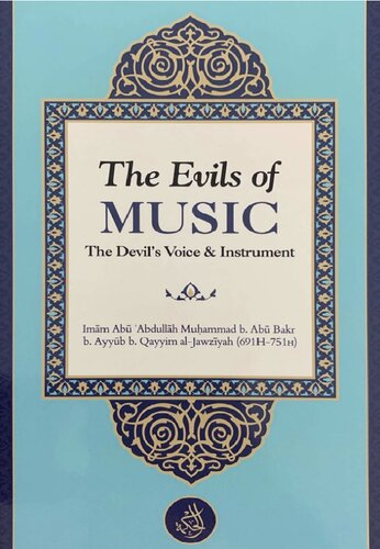 The Evils Of Music The Devils Voice And Instrument First Edition Imam Ibn Qayyim Aljauziyah