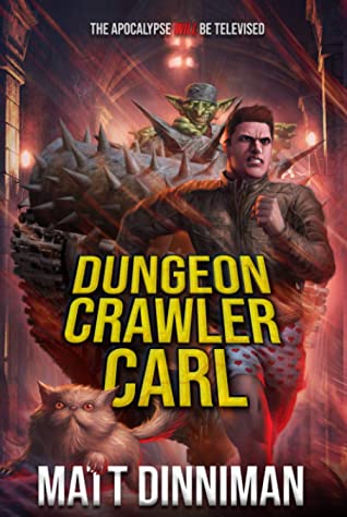 Dungeon Crawler Carl Dungeon Crawler Carl Book 1 Matt Dinniman