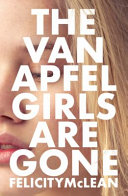 The Van Apfel Girls Are Gone Felicity Mclean