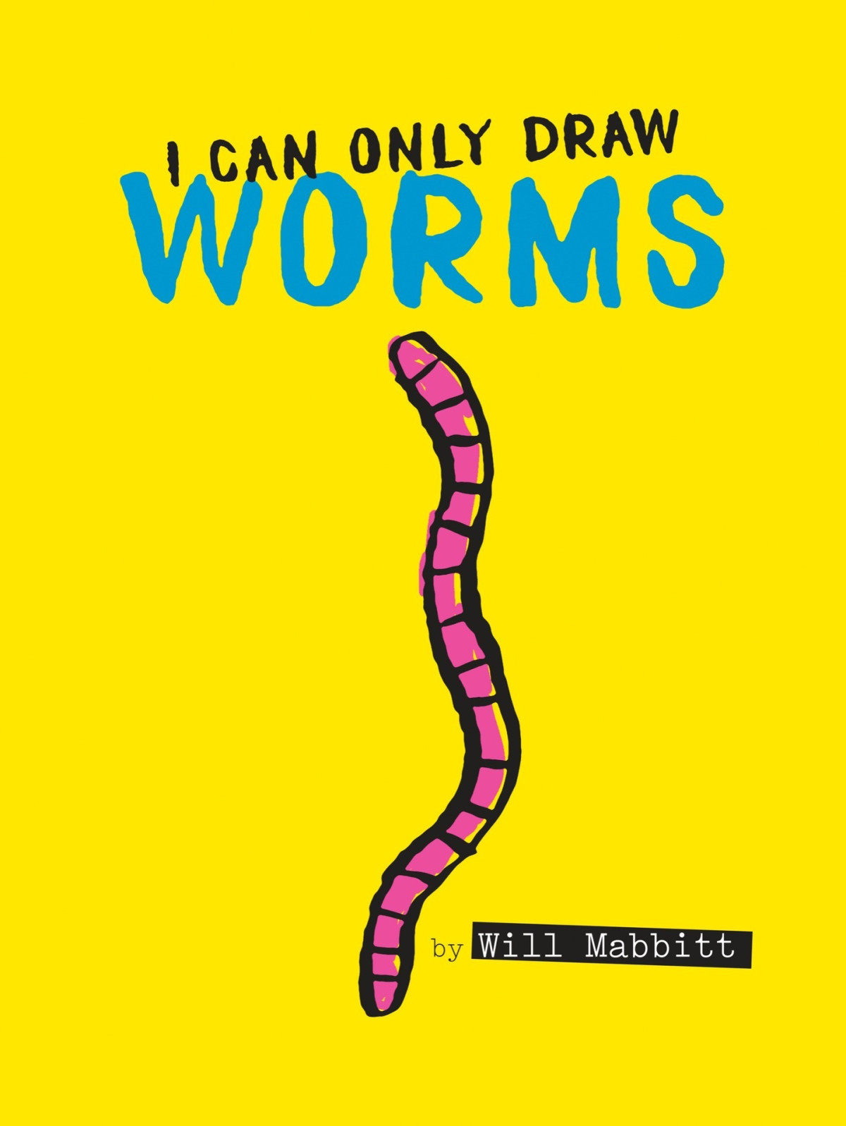I Can Only Draw Worms Mabbitt Will