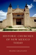 Historic Churches Of New Mexico Today Annotated Graziano Frank