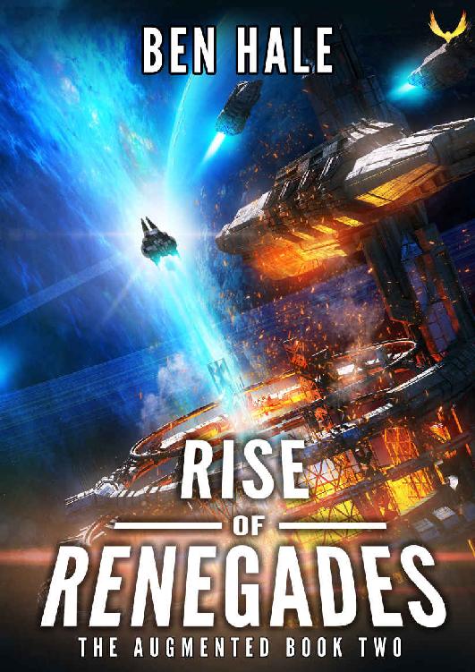 Rise Of Renegades An Epic Space Opera Series The Augmented Book 2 Ben Hale