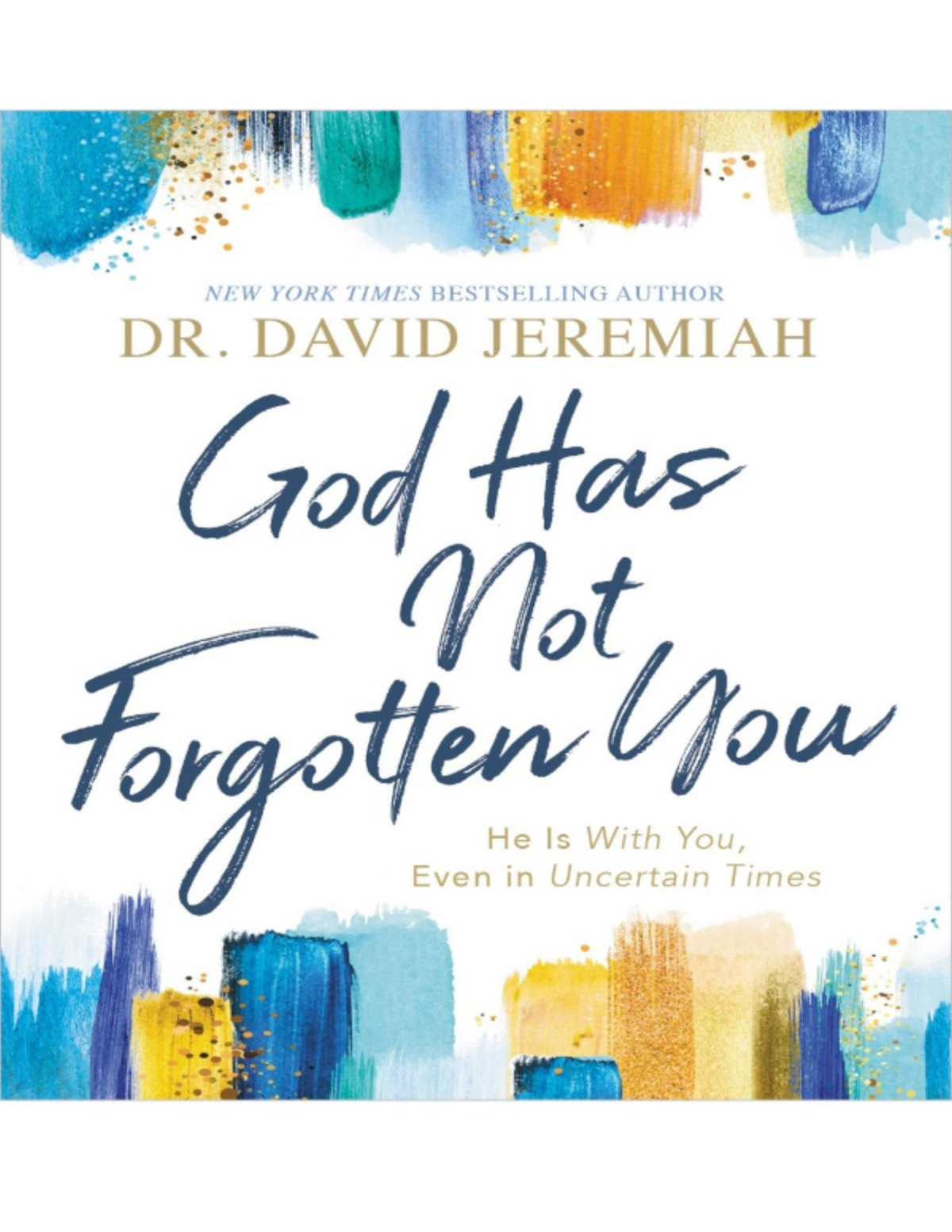 God Has Not Forgotten You David Jeremiah